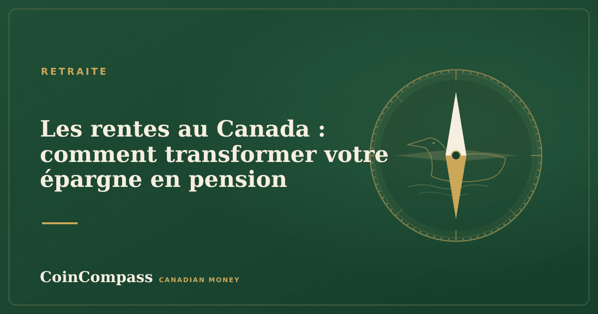 Les rentes au Canada : comment transformer votre épargne en pension — Retraite · CoinCompass