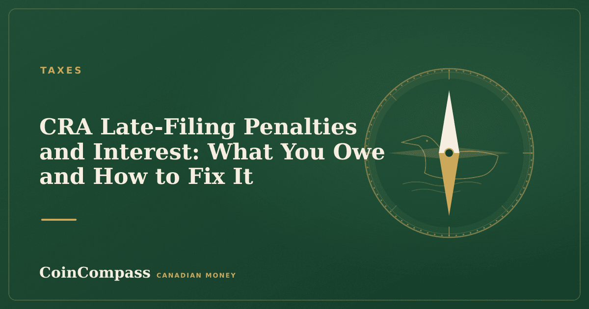 CRA Late-Filing Penalties and Interest: What You Owe and How to Fix It — Taxes · CoinCompass