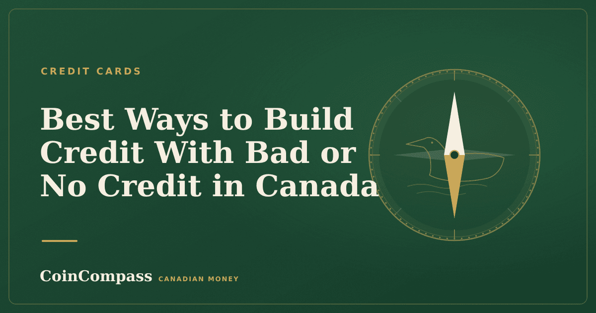 Best Ways to Build Credit With Bad or No Credit in Canada — Credit cards · CoinCompass
