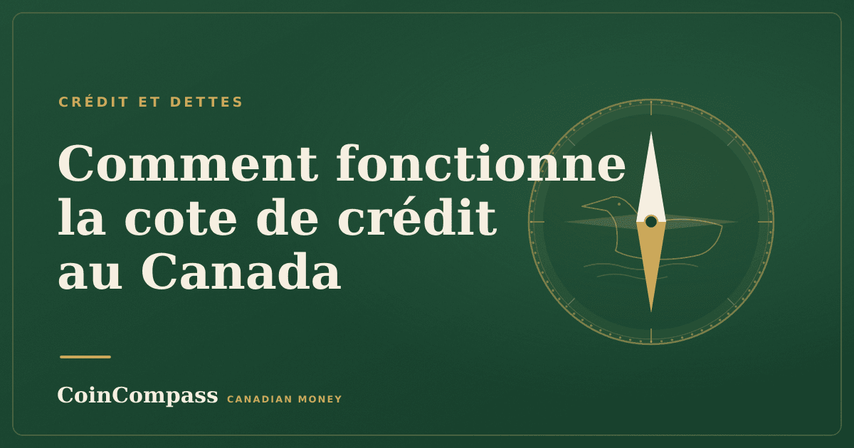 Comment fonctionne la cote de crédit au Canada — Crédit et dettes · CoinCompass