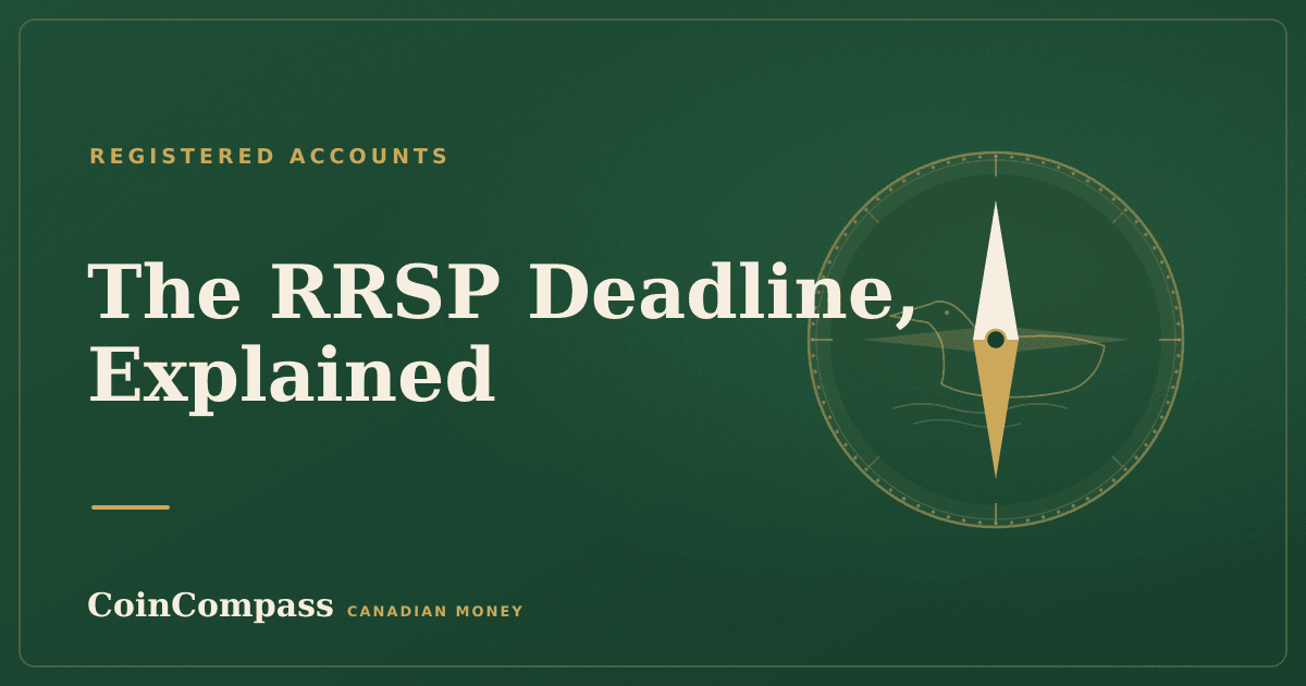 The RRSP Deadline, Explained — Registered accounts · CoinCompass