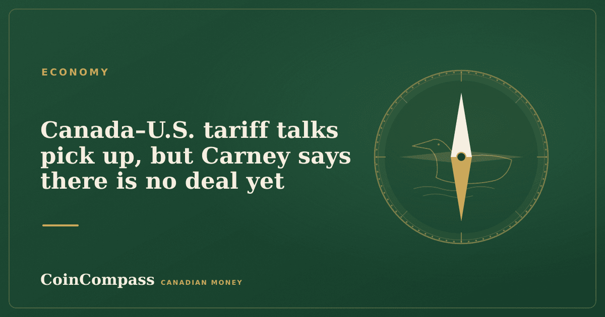 Canada–U.S. tariff talks pick up, but Carney says there is no deal yet — Economy · CoinCompass
