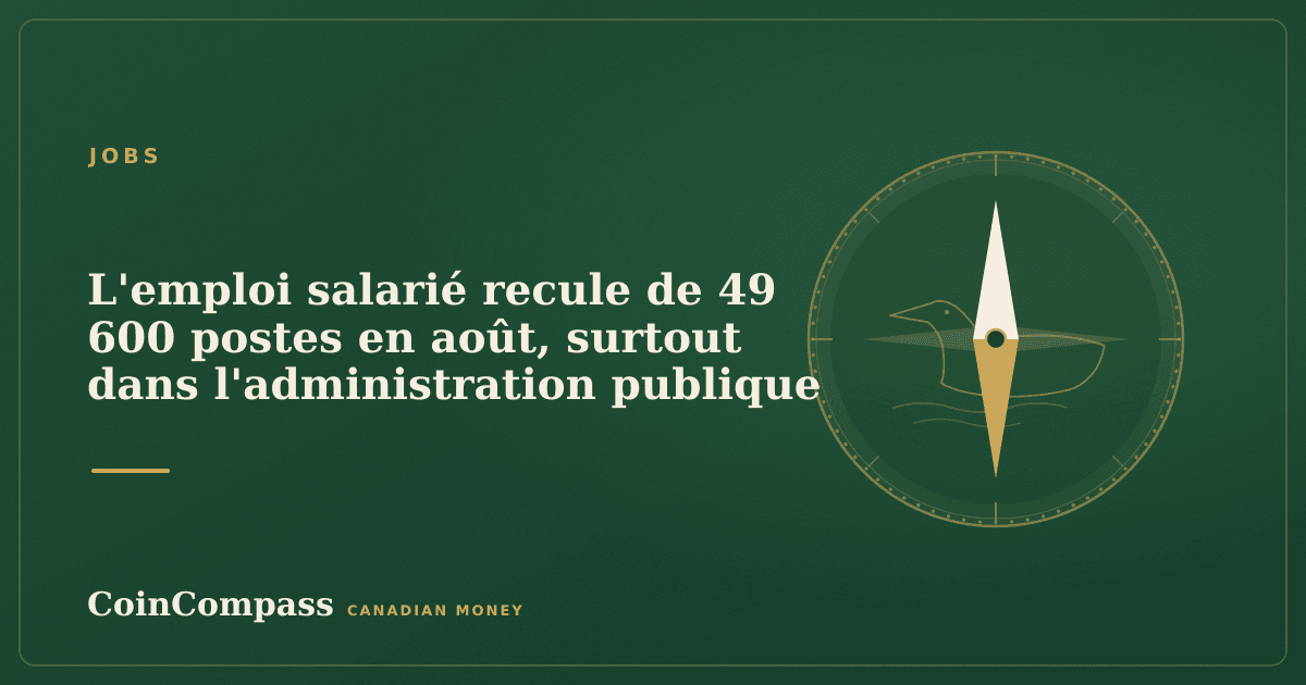 L'emploi salarié recule de 49 600 postes en août, surtout dans l'administration publique — Jobs · CoinCompass