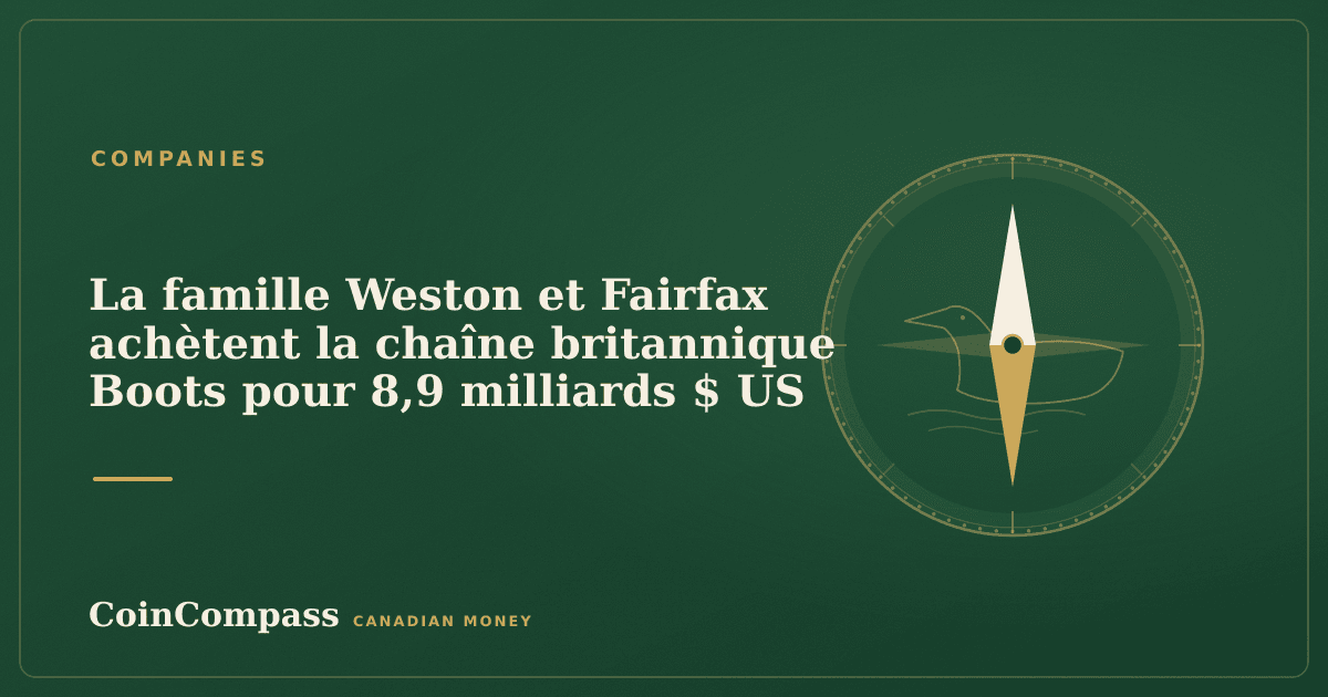 La famille Weston et Fairfax achètent la chaîne britannique Boots pour 8,9 milliards $ US — Companies · CoinCompass